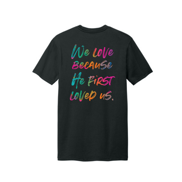 He Loved Me First T-Shirt