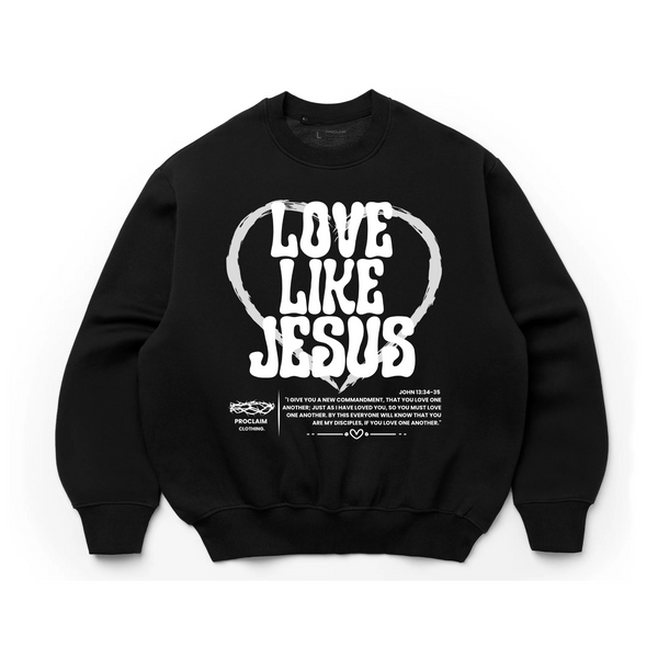 LOVE LIKE JESUS SWEATSHIRT